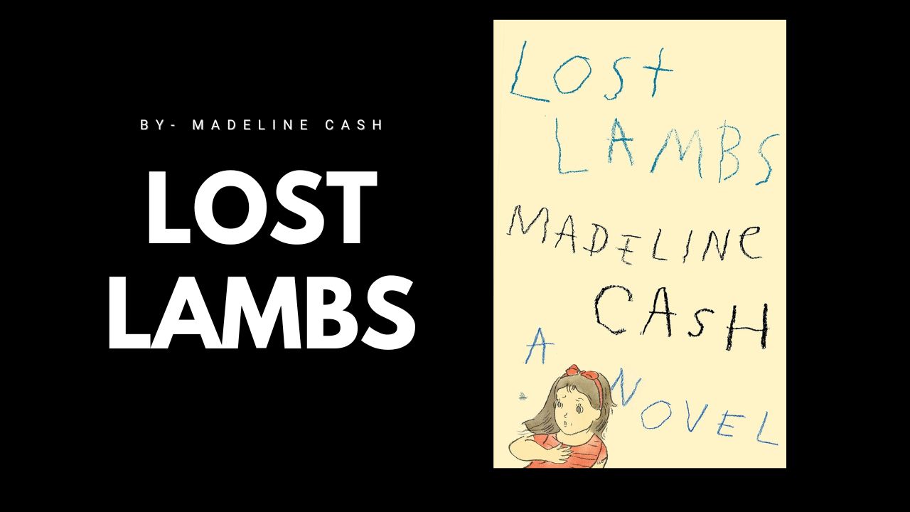Lost Lambs: By Madeline Cash (Book Review)