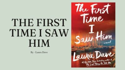 The First Time I Saw Him: By Laura Dave (Book Review)