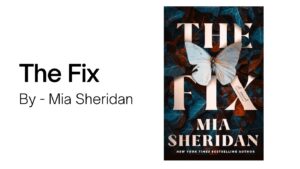 The Fix By Mia Sheridan (Book Review) (1)
