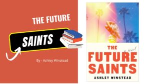 The Future Saints By Ashley Winstead (Book Review) (1)