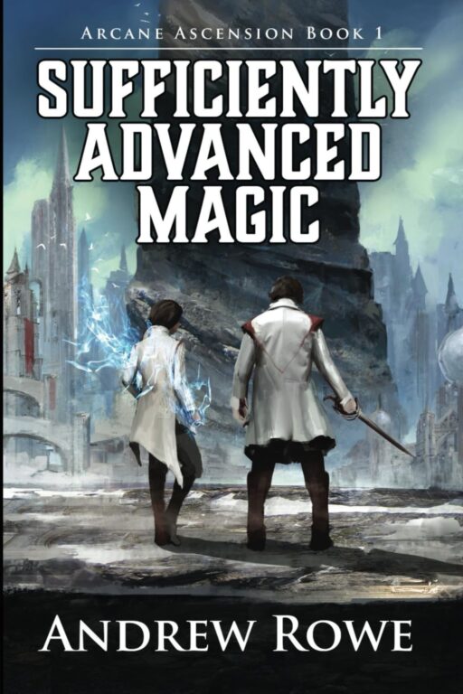 Arcane Ascension (starting with Sufficiently Advanced Magic) by Andrew Rowe - Best Books for Legend of Zelda Fans (2026 Movie Hype)