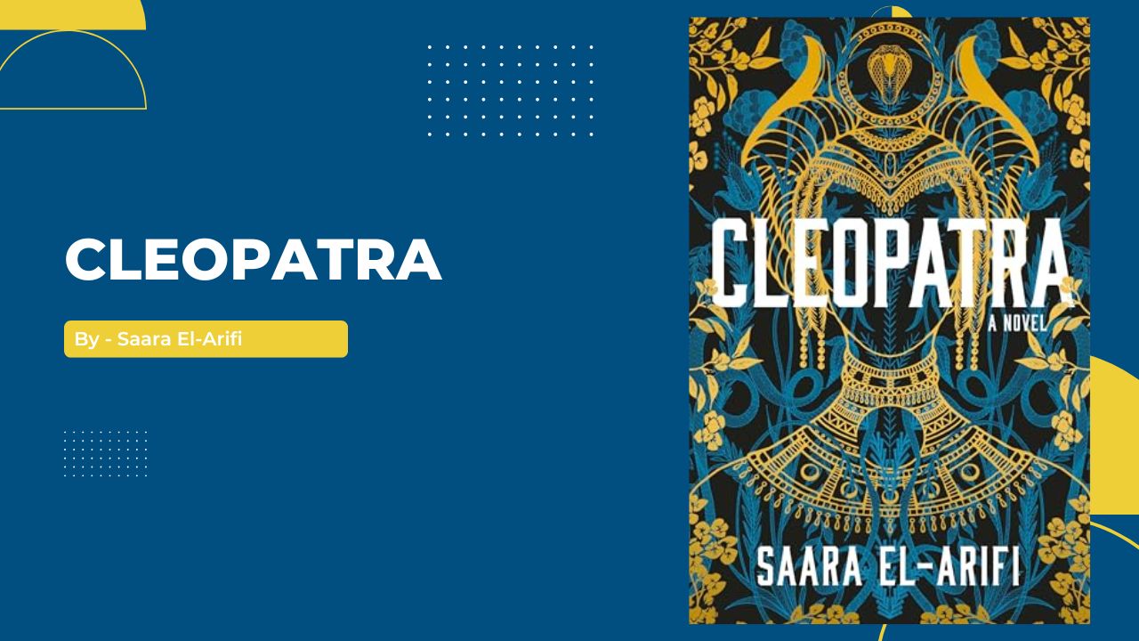 Cleopatra: By Saara El-Arifi (Book Review)