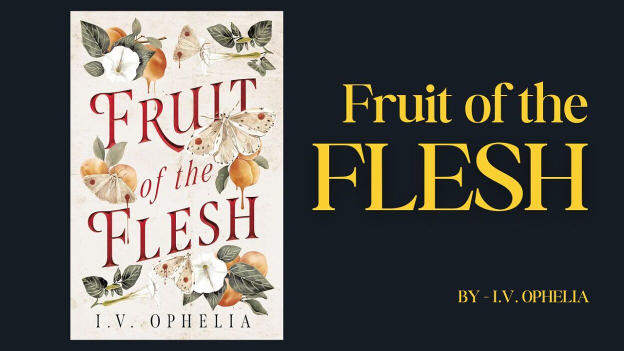 Fruit of the Flesh: By I.V. Ophelia (Book Review)