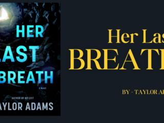 Her Last Breath: By Taylor Adams (Book Review)