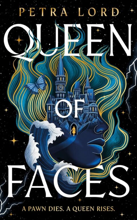 Queen of Faces — by Petra Lord (Queen of Faces #1)