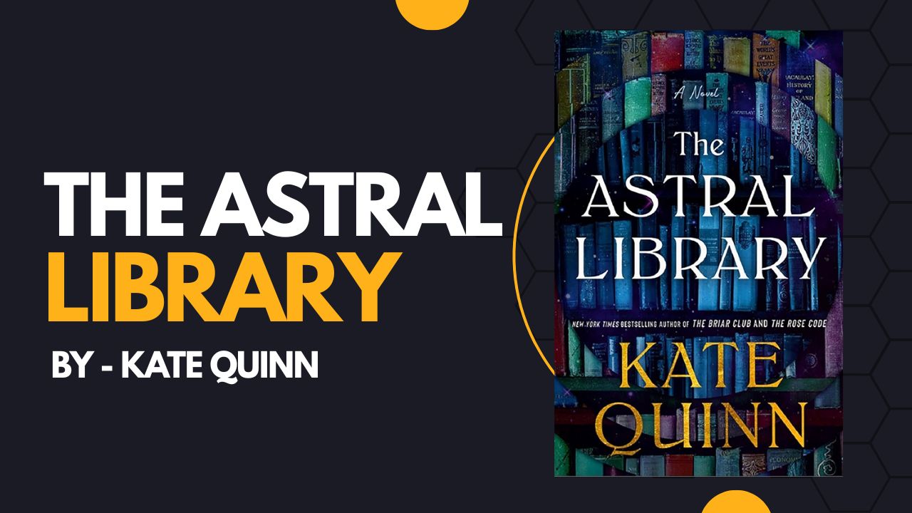 The Astral Library: By Kate Quinn (Book Review)