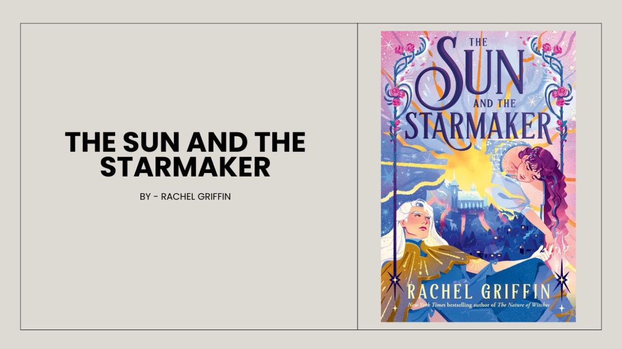 The Sun and the Starmaker: By Rachel Griffin (Book Review)