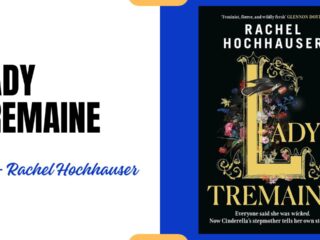 Lady Tremaine: By Rachel Hochhauser (Book Review)