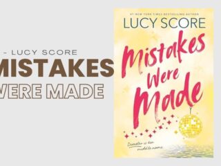 Mistakes Were Made: By Lucy Score (Book Review)
