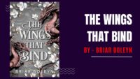 The Wings That Bind: By Briar Boleyn (Book Review)