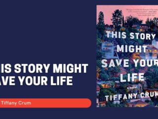 This Story Might Save Your Life: By Tiffany Crum (Book Review)