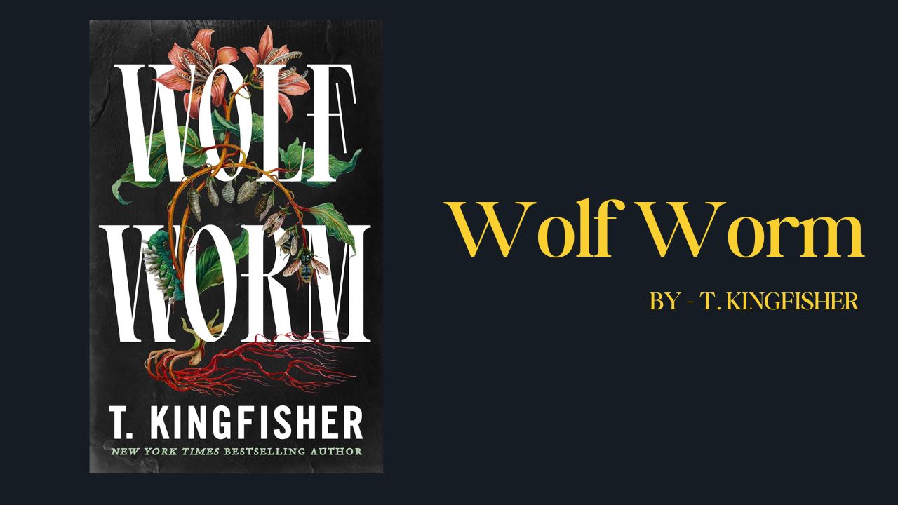 Wolf Worm: By T. Kingfisher (Book Review)