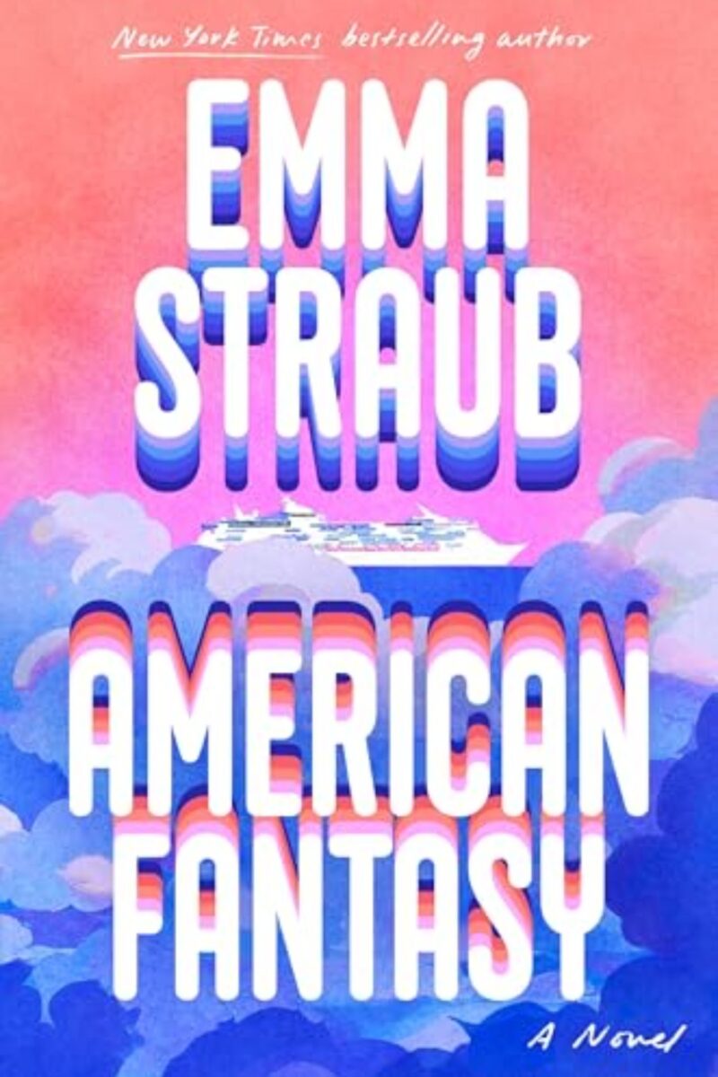 American Fantasy: By Emma Straub - Divorced, Fifty, and Stuck on a 90s Boy Band Cruise