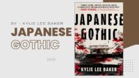 Japanese Gothic: By Kylie Lee Baker - Haunting Tale of Memory, Myth, and Generational Violence