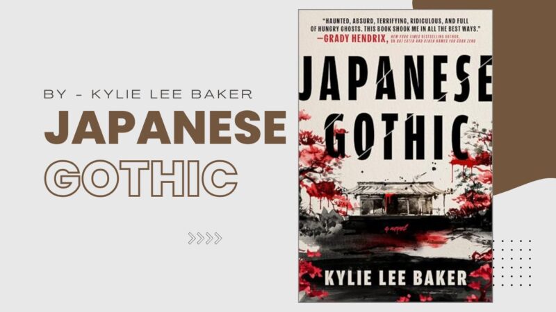 Japanese Gothic: By Kylie Lee Baker - Haunting Tale of Memory, Myth, and Generational Violence