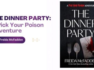 The Dinner Party: A Pick Your Poison Adventure: By Freida McFadden