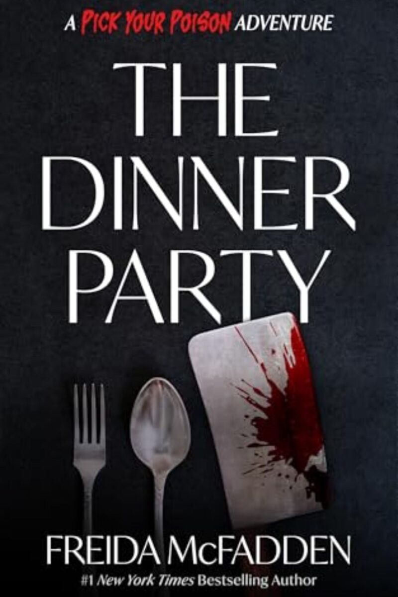 The Dinner Party: A Pick Your Poison Adventure: By Freida McFadden