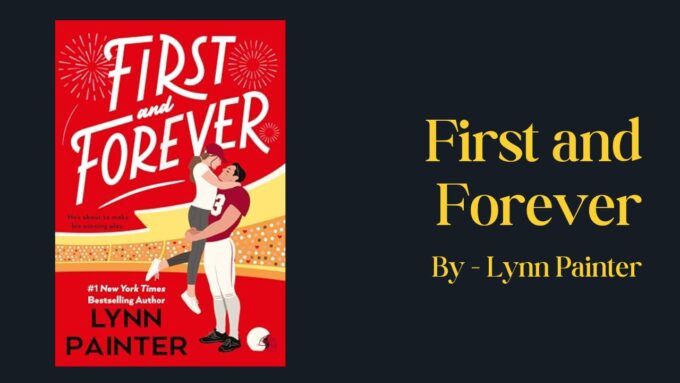 First and Forever: By Lynn Painter - A Charming Sports Rom-Com With Heart, Humor, and Surprisingly Emotional Depth
