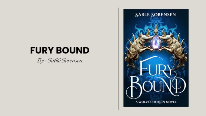 Fury Bound: By Sable Sorensen - Intense Dark Romantasy