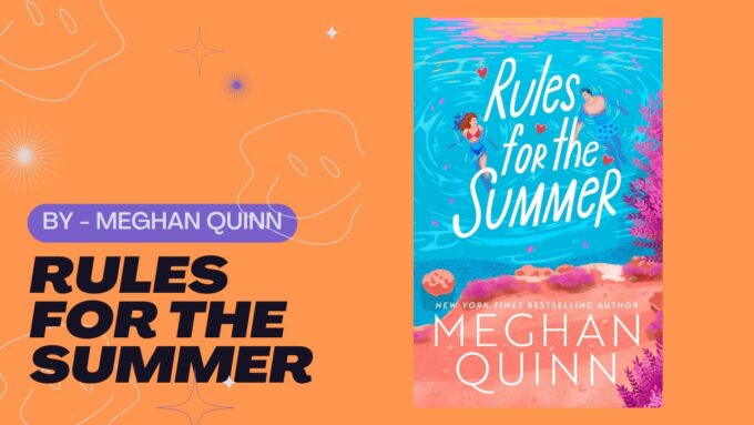 Rules for the Summer: By Meghan Quinn - Chaotic, Charming Beach Romance Delivers Big Laughs and Bigger Heart