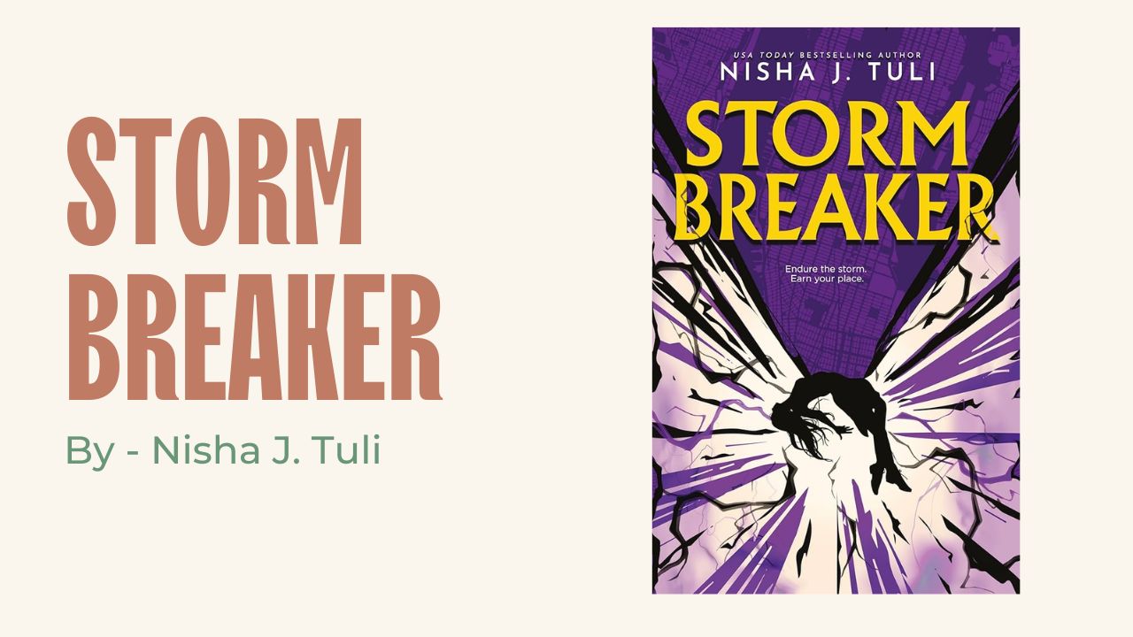 Storm Breaker: By Nisha J. Tuli - A Dystopian Romantasy That Feels Like the Return of an Era