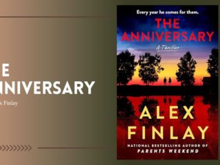 The Anniversary: By Alex Finlay — A Thriller About Trauma, Time, and the Ghosts That Never Leave
