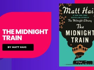 The Midnight Train: By Matt Haig - Emotional Journey Through Regret and Memory