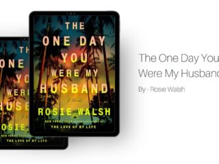 The One Day You Were My Husband: By Rosie Walsh