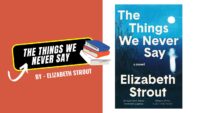 The Things We Never Say: By Elizabeth Strout - A Quietly Devastating Portrait of Loneliness