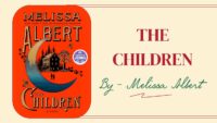 The Children: By Melissa Albert - A Haunting Tale of Family, Memory, and Storytelling