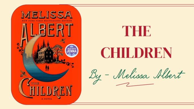 The Children: By Melissa Albert - A Haunting Tale of Family, Memory, and Storytelling
