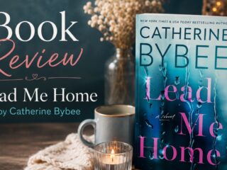 Lead Me Home: by Catherine Bybee (Book Review)